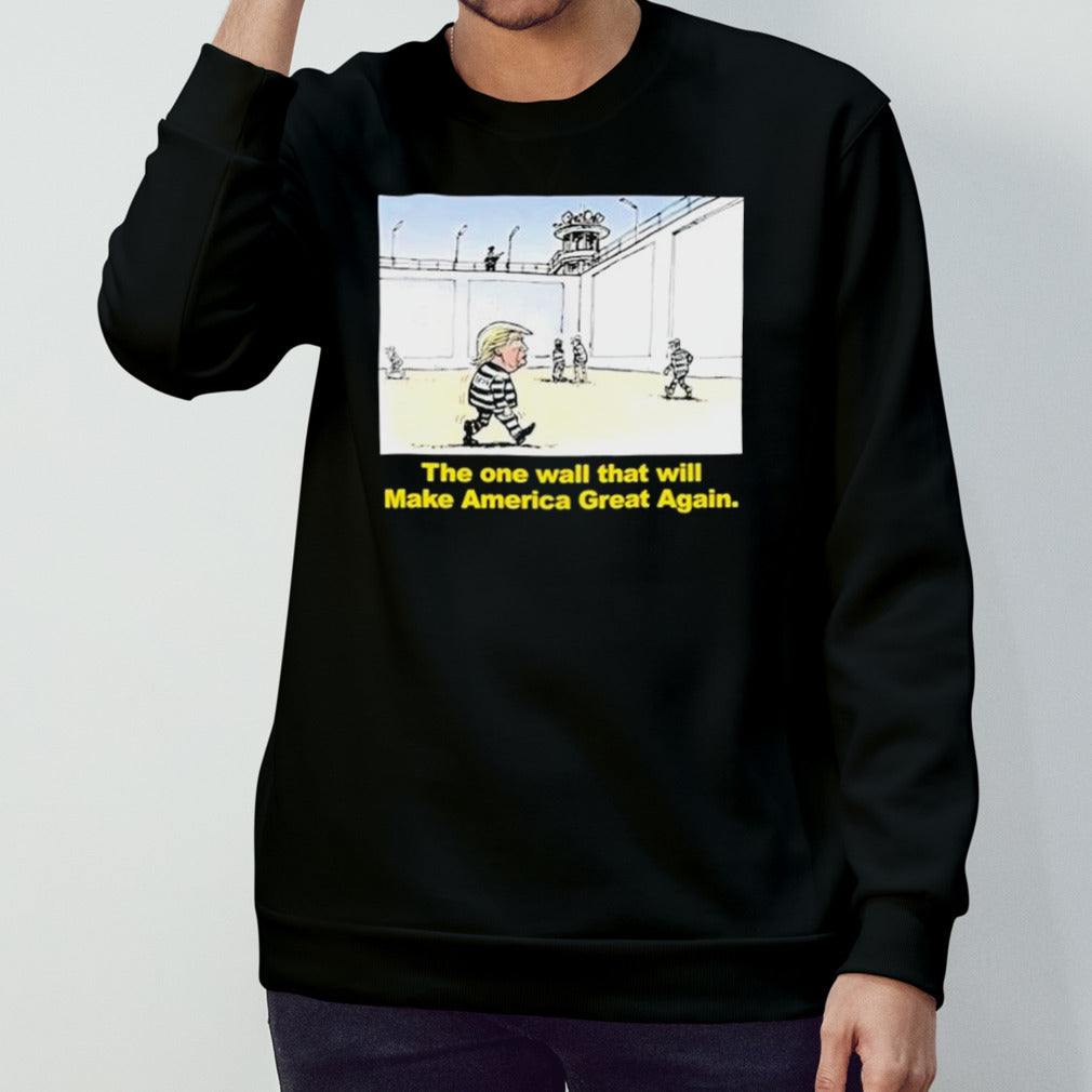 Trump The One Wall That Will Make America Great Again Shirt