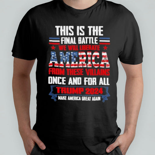 Trump This is the Final Battle 2024 T-Shirt