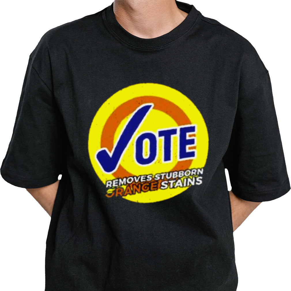 Trump Vote Removes Stubborn Orange Stains Shirt
