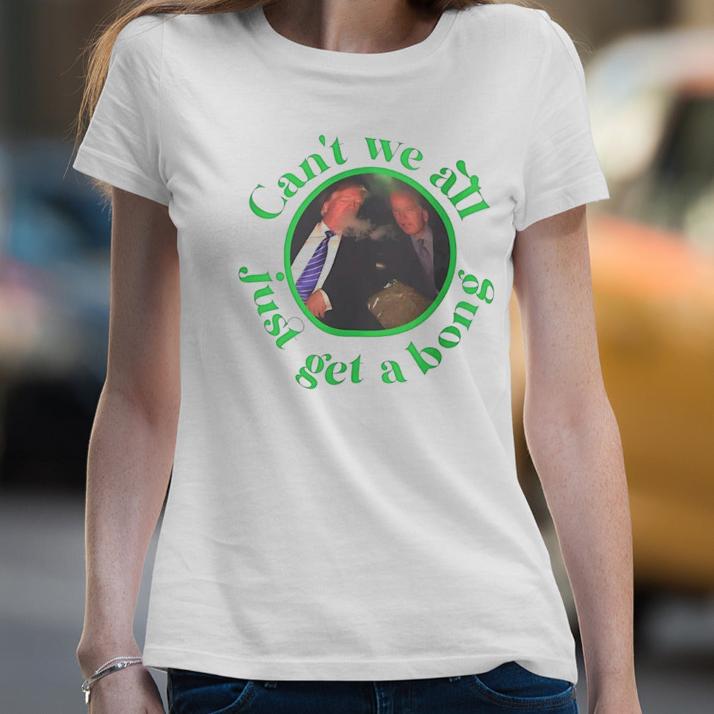 Trump and Biden canâ€™t we all just get a bong meme shirt