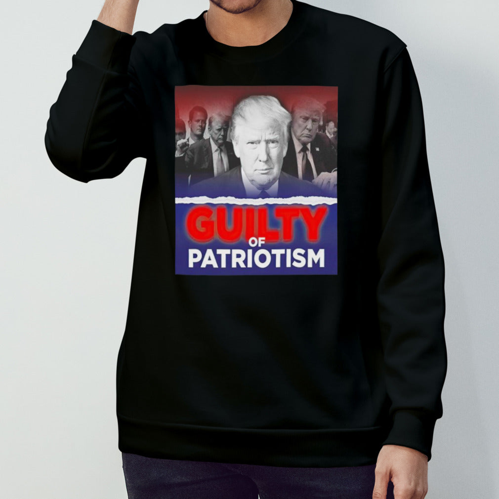 Trump guilty of patriotism shirt