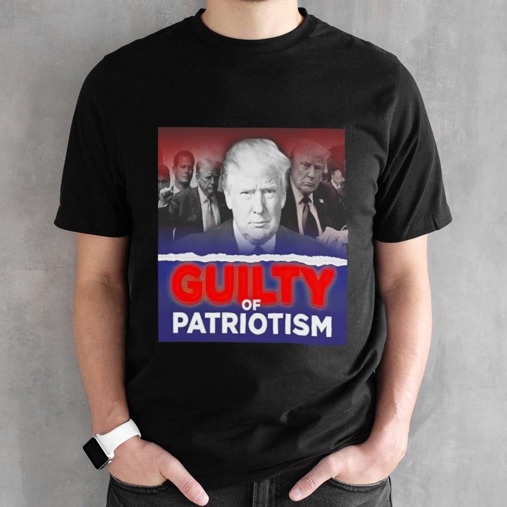 Trump guilty of patriotism shirt