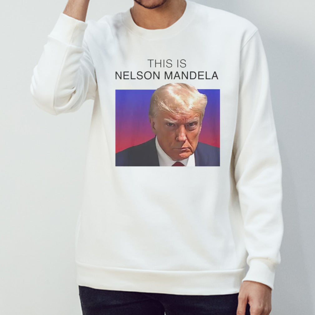 Trump this is Nelson Mandela shirts
