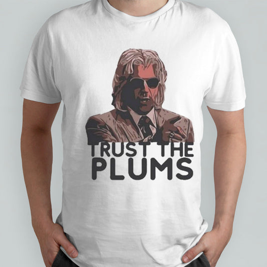 Trust The Plums T-shirt