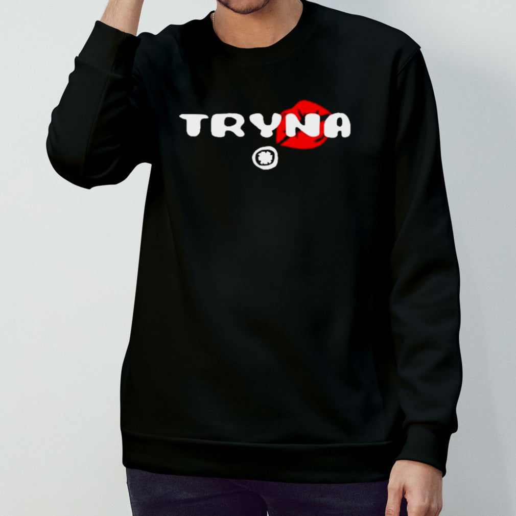 Tryna Lip Shirt