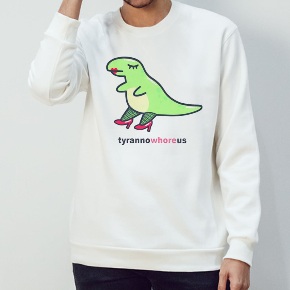 Tyranno whore us shirt