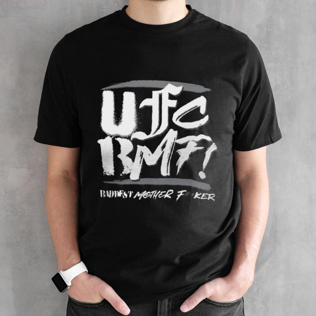 Ufc Bmf Stack Baddest Mother Fucker T-shirts