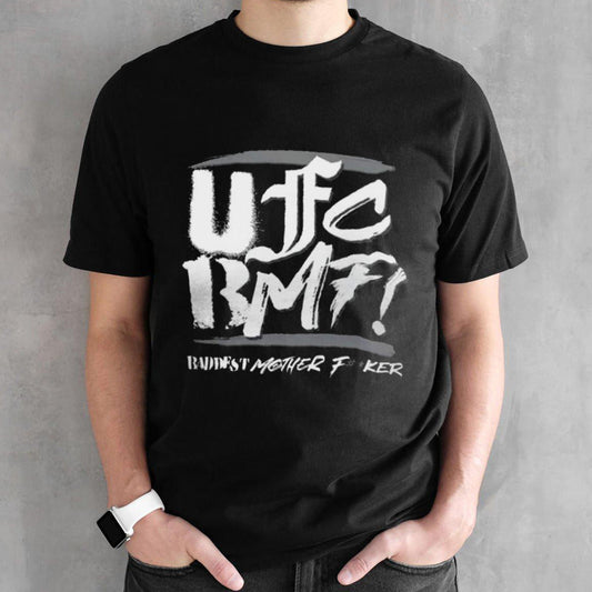 Ufc Bmf Stack Baddest Mother Fucker T-shirts