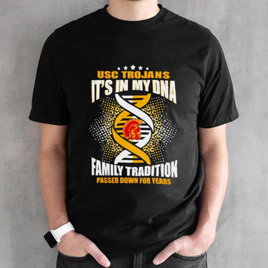 Usc Trojans itsâ€™s in my DNA family tradition passed down for years shirts