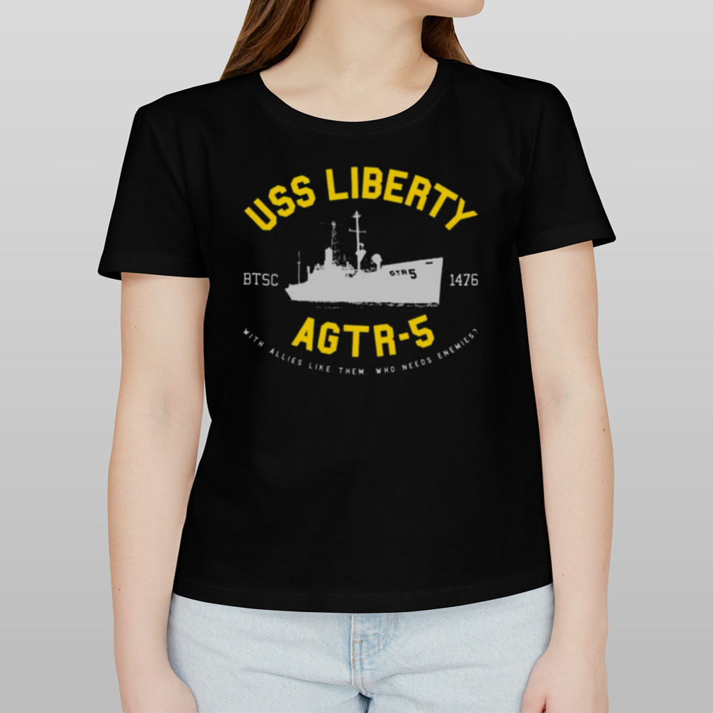 Uss Liberty Agtr 5 With Allies Like Them Who Needs Enemies T-shirt