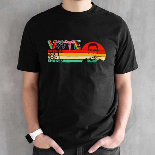 Vote even if your voice shakes vintage shirt