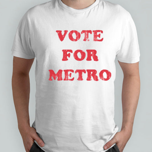 Vote for metro shirts