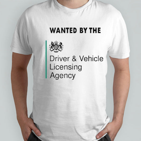 Wanted by the driver vehicle licensing agency shirt