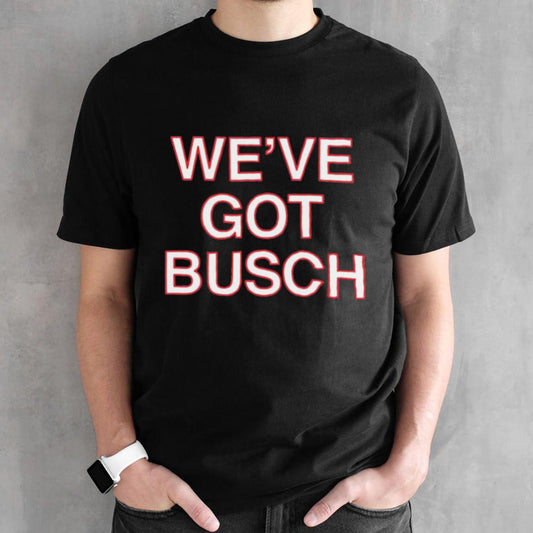 Wesâ€™ve Got Busch Shirts