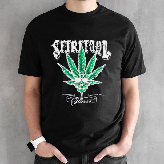 Weed skull spiritual vices shirts