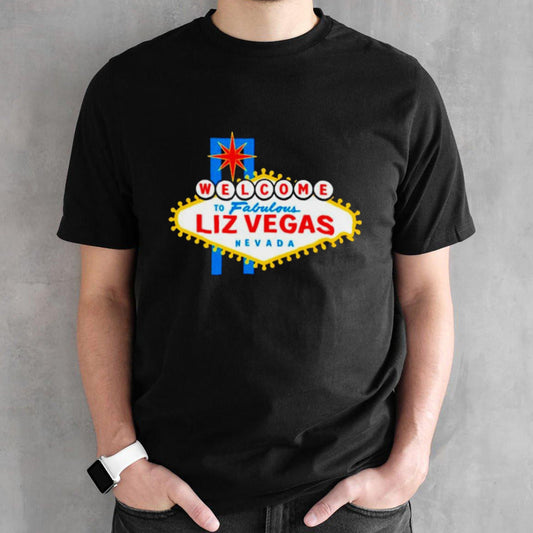 Welcome to Fabulous Liz Vegas Nevada shirts