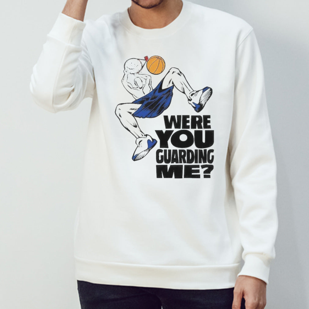 Were you guarding Shirt