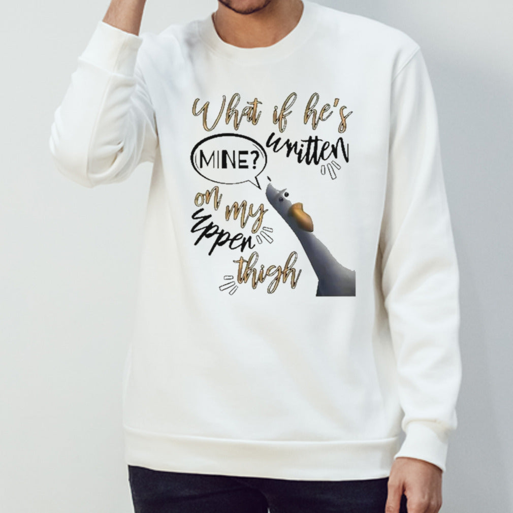 What If Heâ€™s Written Mine On My Upper Thigh Shirt