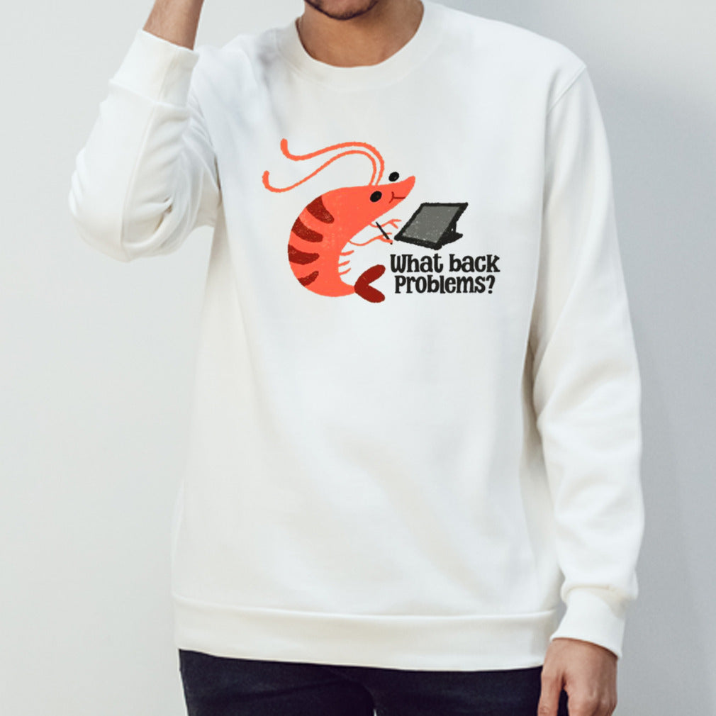 What back problems shrimp shirt
