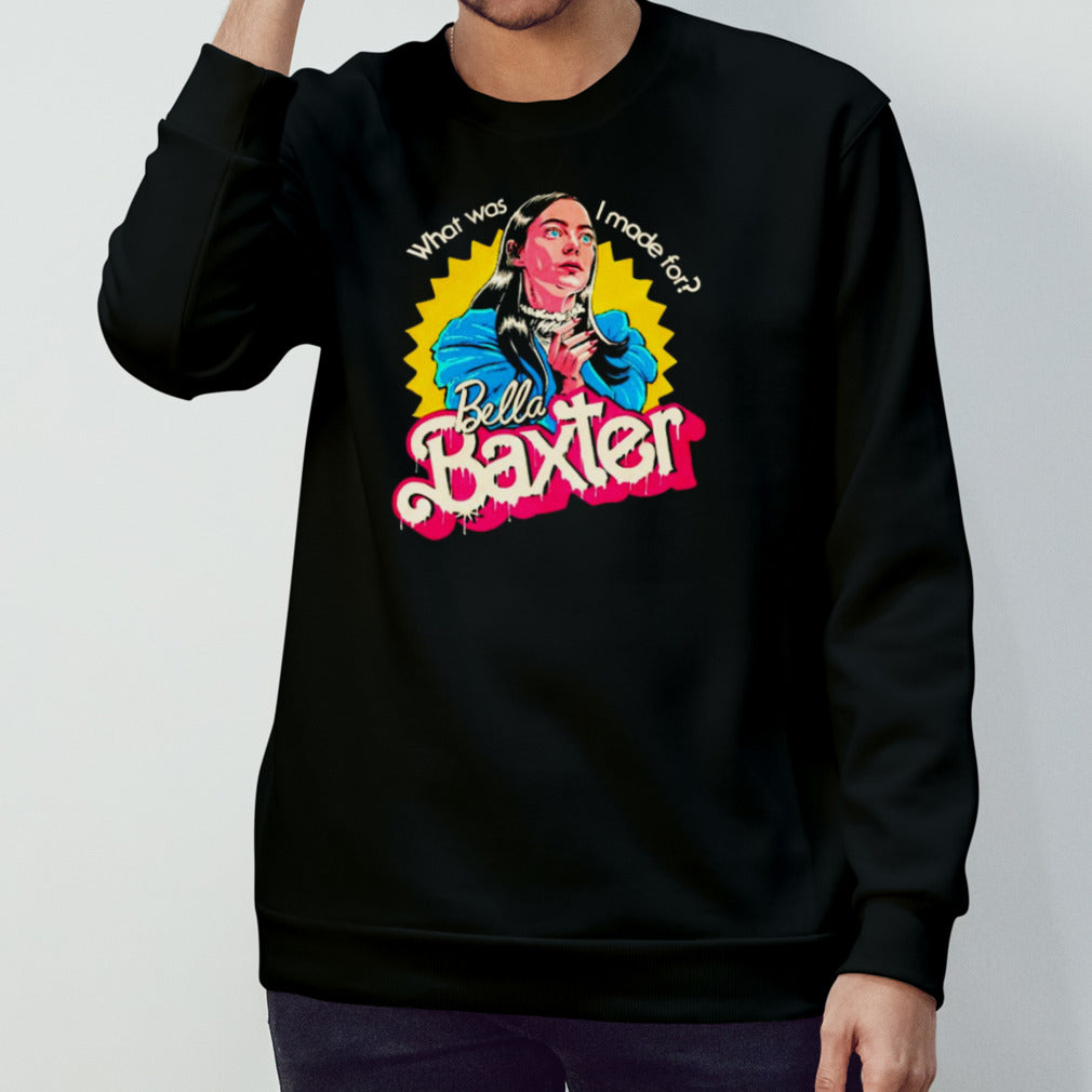 What was i made for Bella Baxter shirt