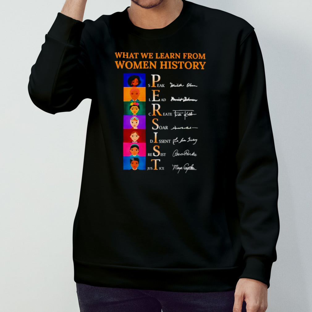 What we learn from women history persist shirt