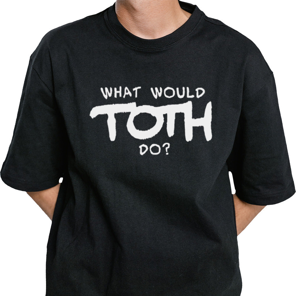What would toth do shirt