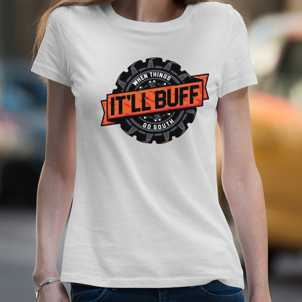 When Things Itâ€™ll Buff Go South Shirt