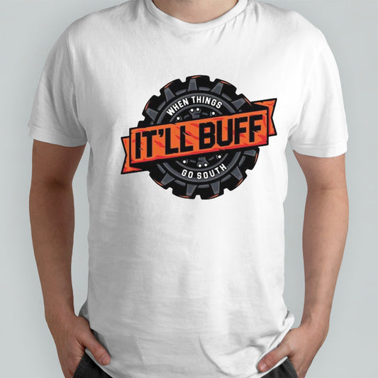 When Things Itâ€™ll Buff Go South Shirt