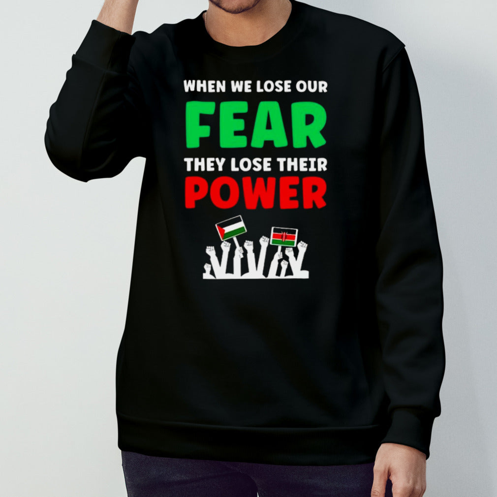 When We Lose Our Fear They Lose Their Power 2024 Shirt