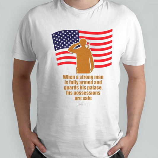 When a strong man is fully armed and guards his palace his possessions are safe shirts