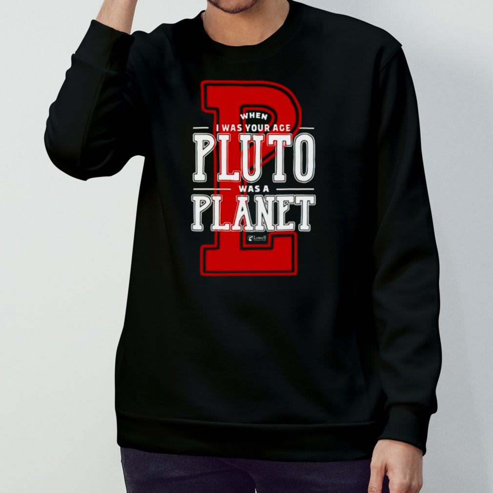 When i was your age pluto was a planet lowell observatory shirts