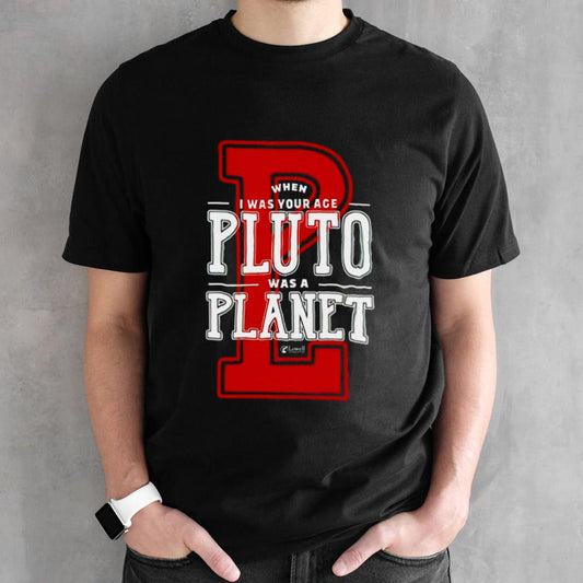 When i was your age pluto was a planet lowell observatory shirts
