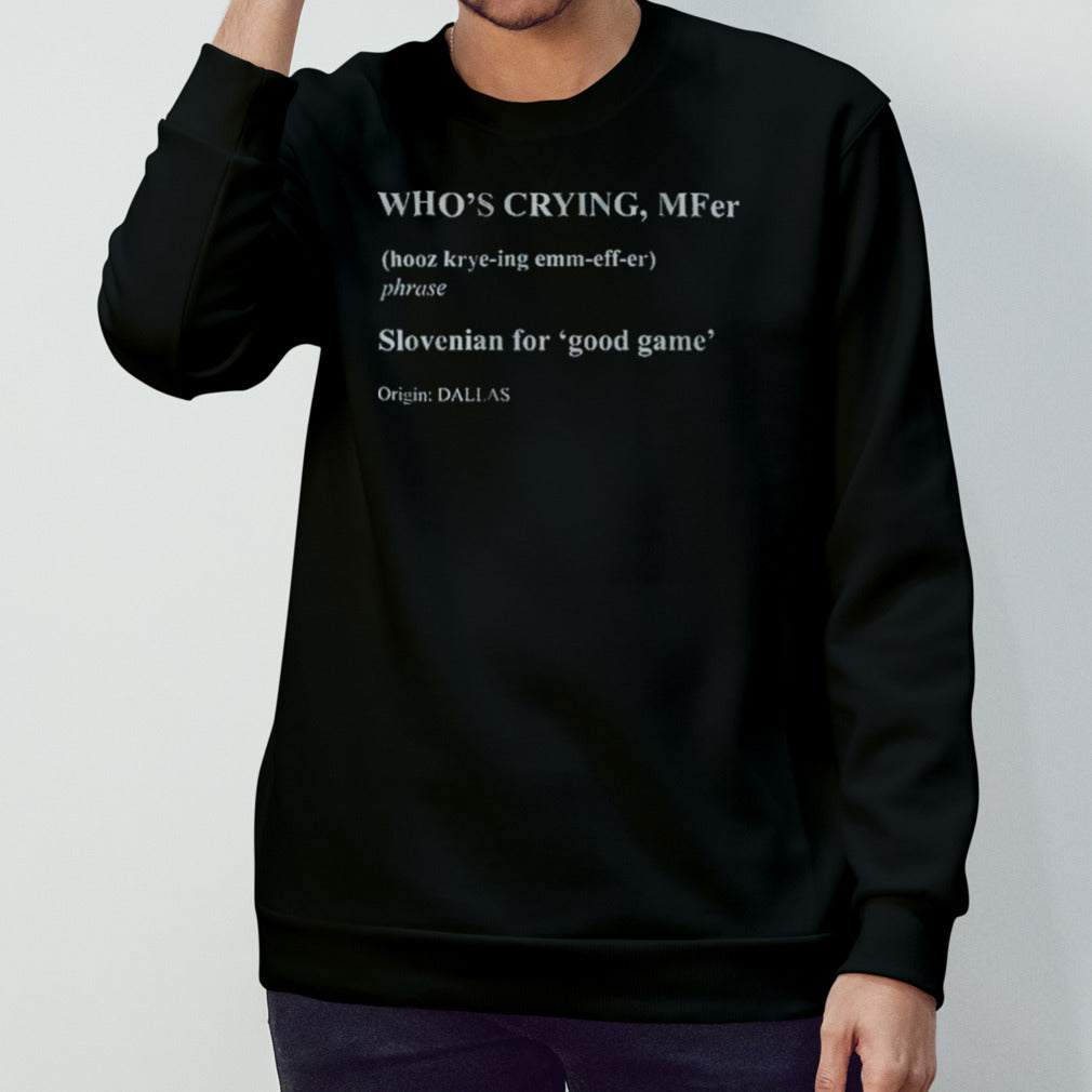 Whoâ€™s Crying Mfer Definition Shirt