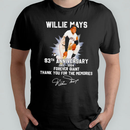 Willie Mays 93th Anniversary 1931-2024 Forever Giant Thank You For The Memories Signture Shirt