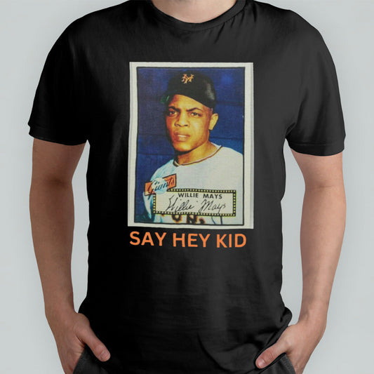 Willie Mays say hey kid shirt