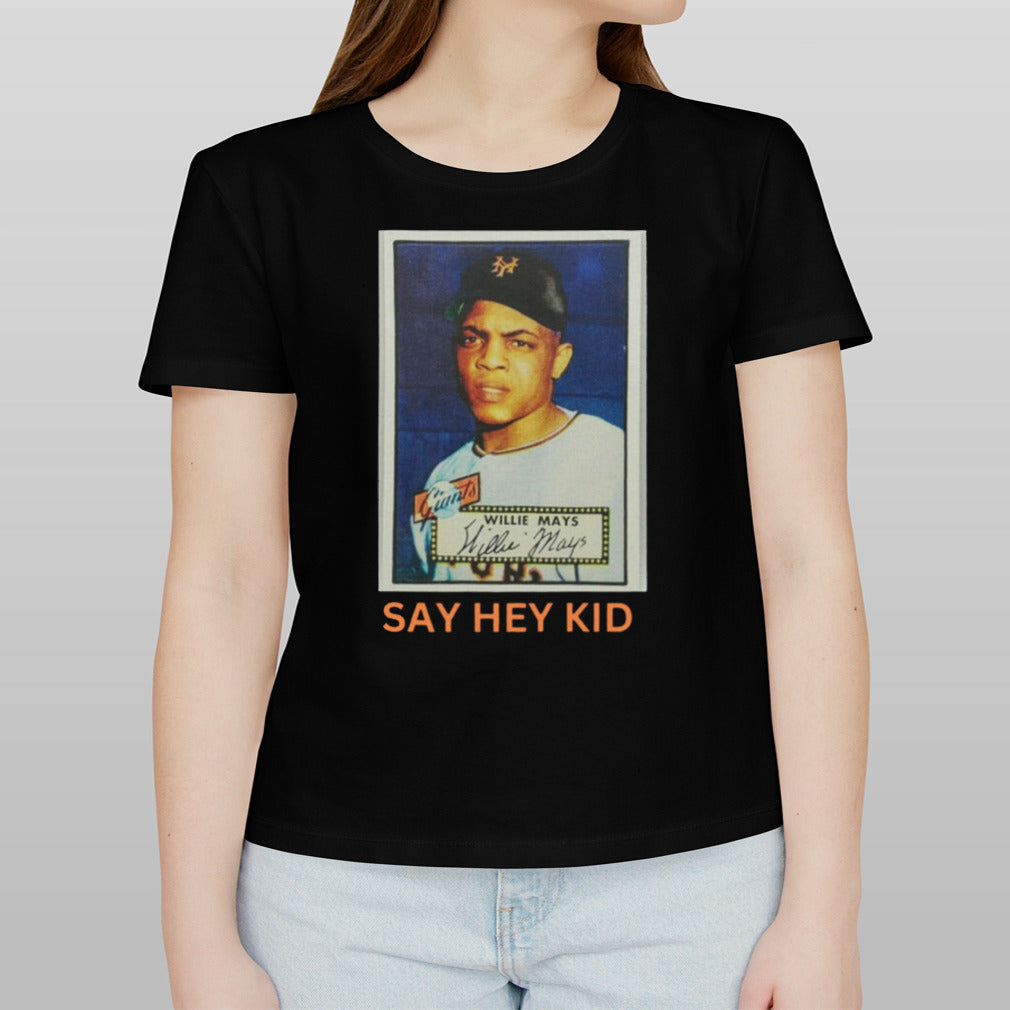Willie Mays say hey kid shirt