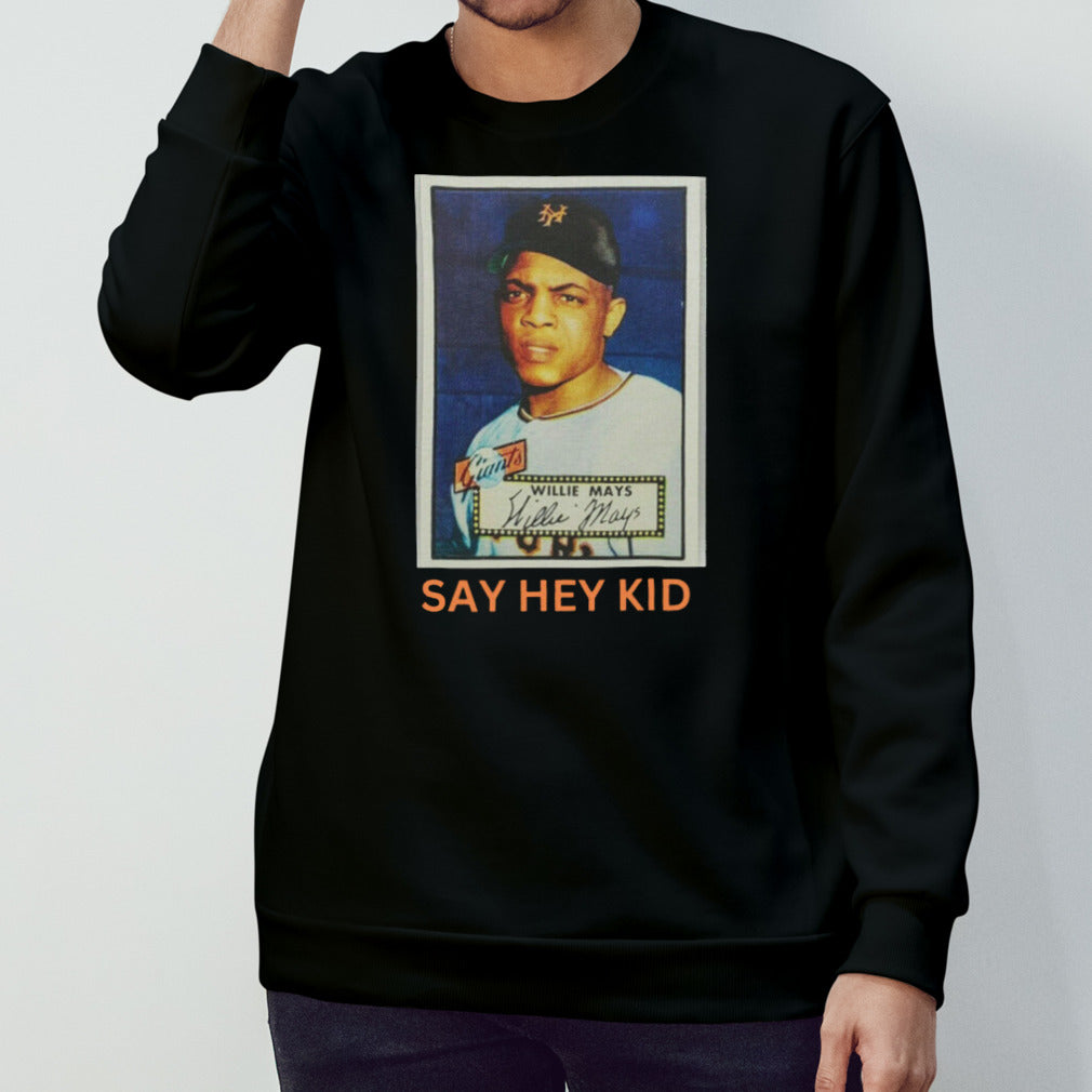 Willie Mays say hey kid shirt