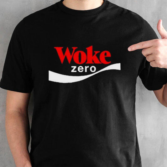 Woke Zero Shirt