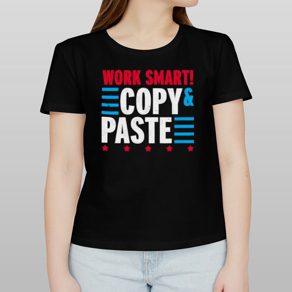 Work Smart Vote Copy And Paste shirt