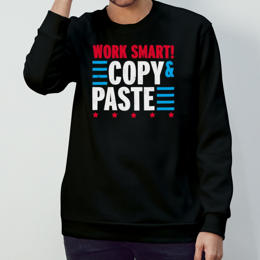 Work Smart Vote Copy And Paste shirt