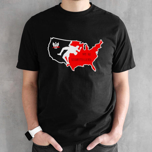 Wrestling Mania Wesâ€™re storytellers shirts