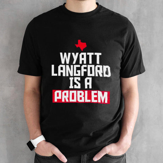Wyatt Langford is a problem Texas Rangers shirts