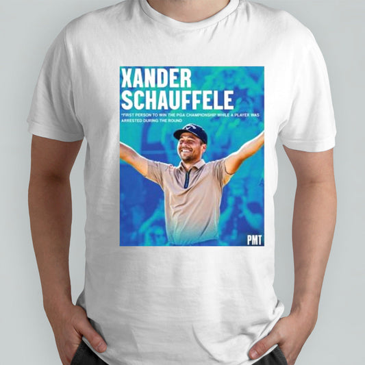 Xander Schauffele First Person To Win The PGA Championship While A Player Was Arrested Shirt
