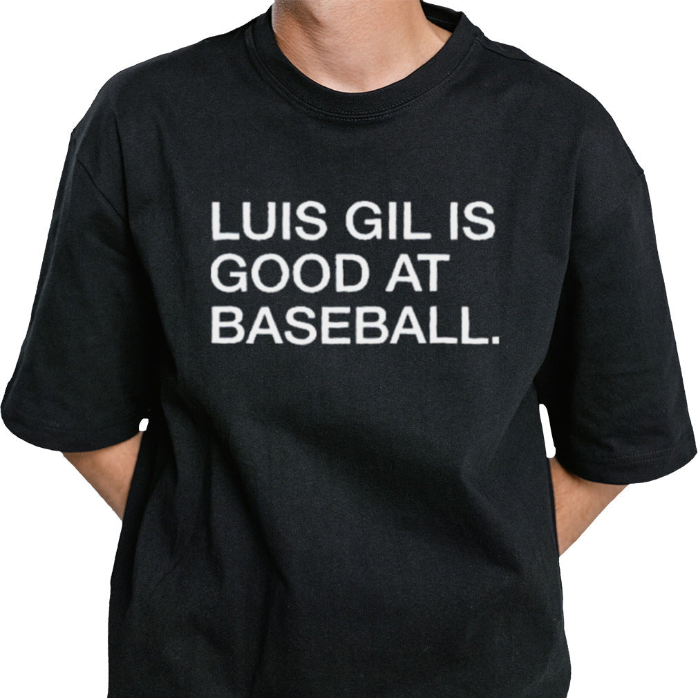 Yankees Luis Gil Is Good At Baseball T Shirt