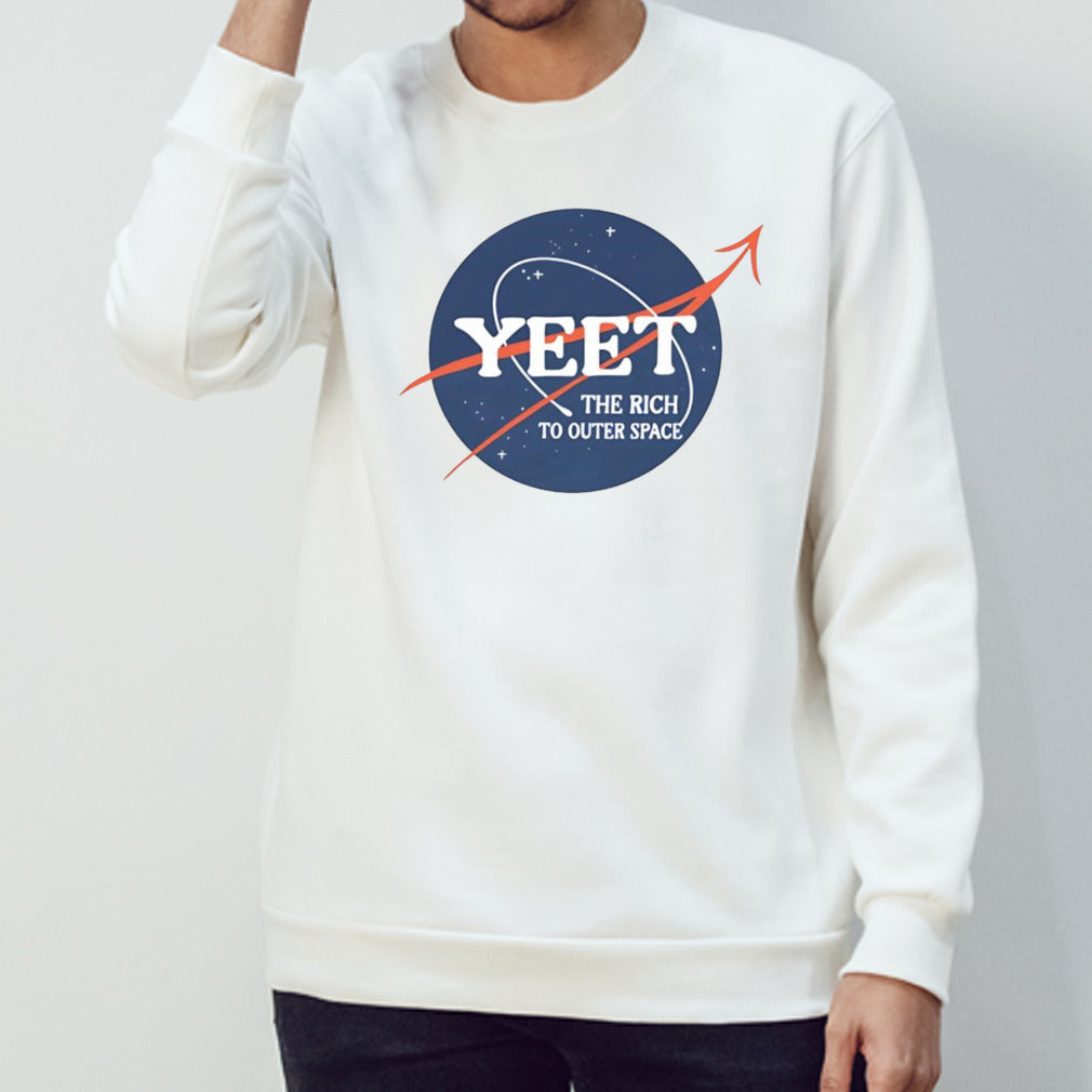 Yeet the rich to outer space shirt
