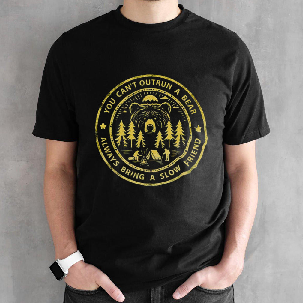 You cansâ€™t outrun a bear shirts