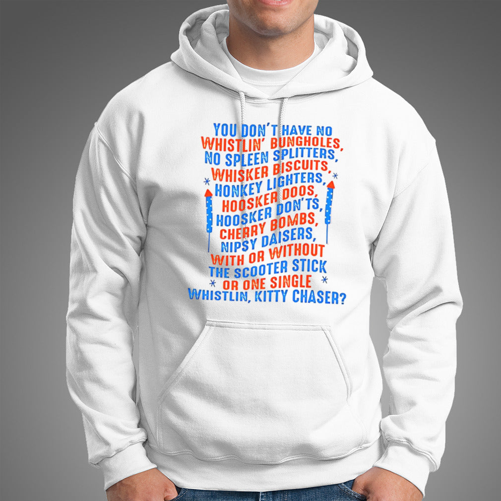 You donâ€™t have no whistlinâ€™ bungholes no spleen splitters shirt
