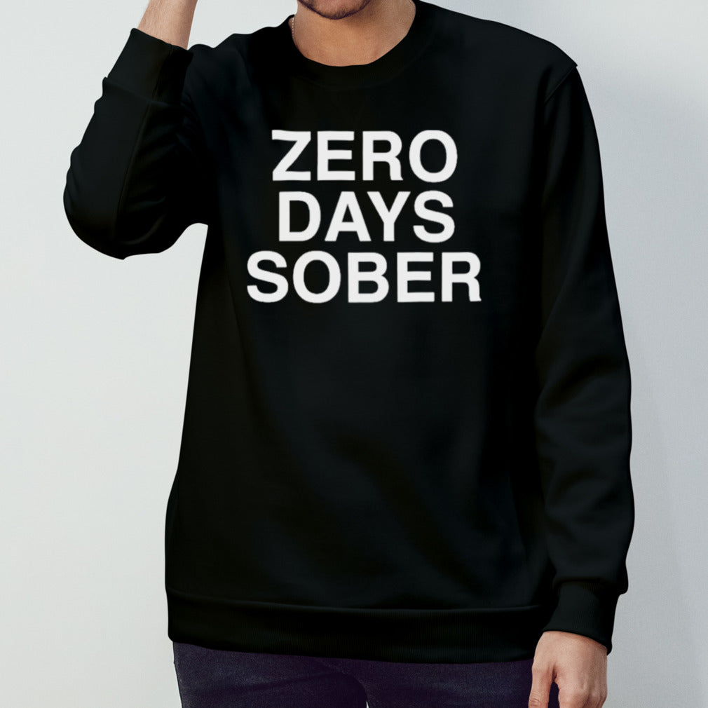 Zero Days Sober Shirt