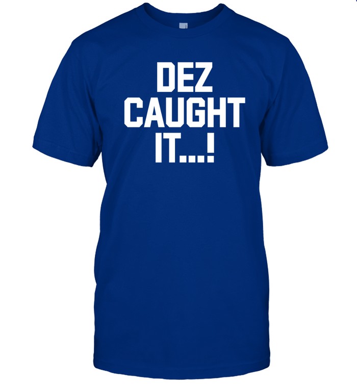 Dallas Cowboys Dez Caught It Shirt