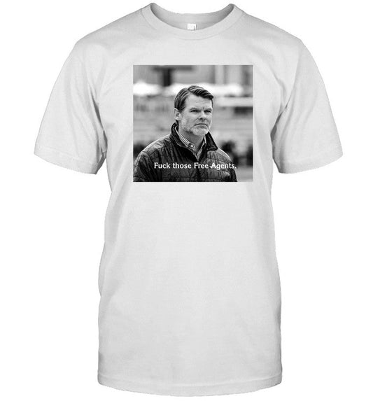 Funny Fuck Those Free Agents T Shirt